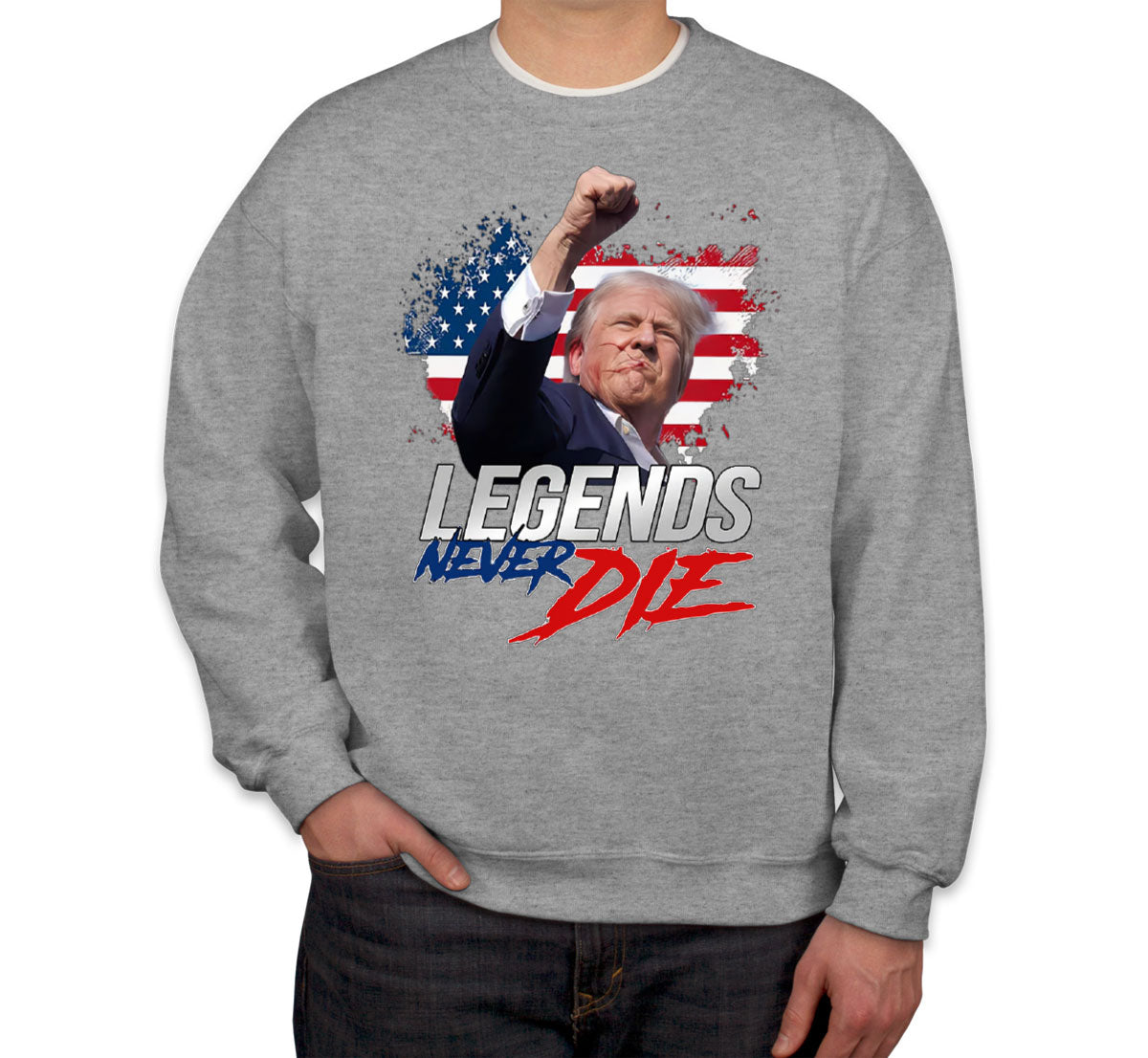 Legends Never Die Trump Unisex Sweatshirt