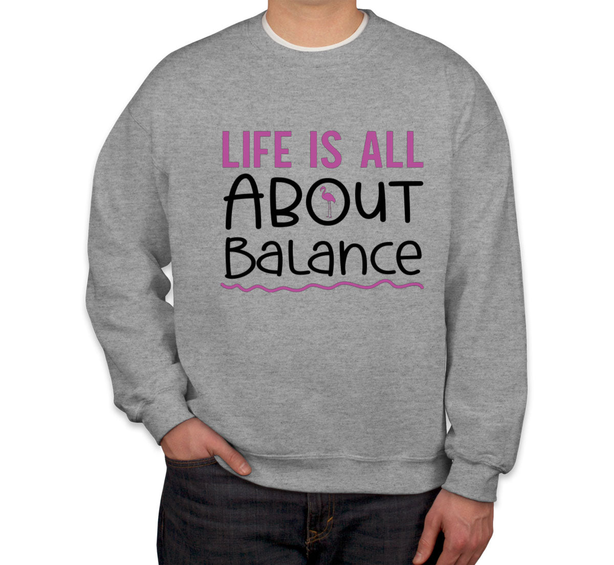 Life Is All About Balance Flamingo Unisex Sweatshirt