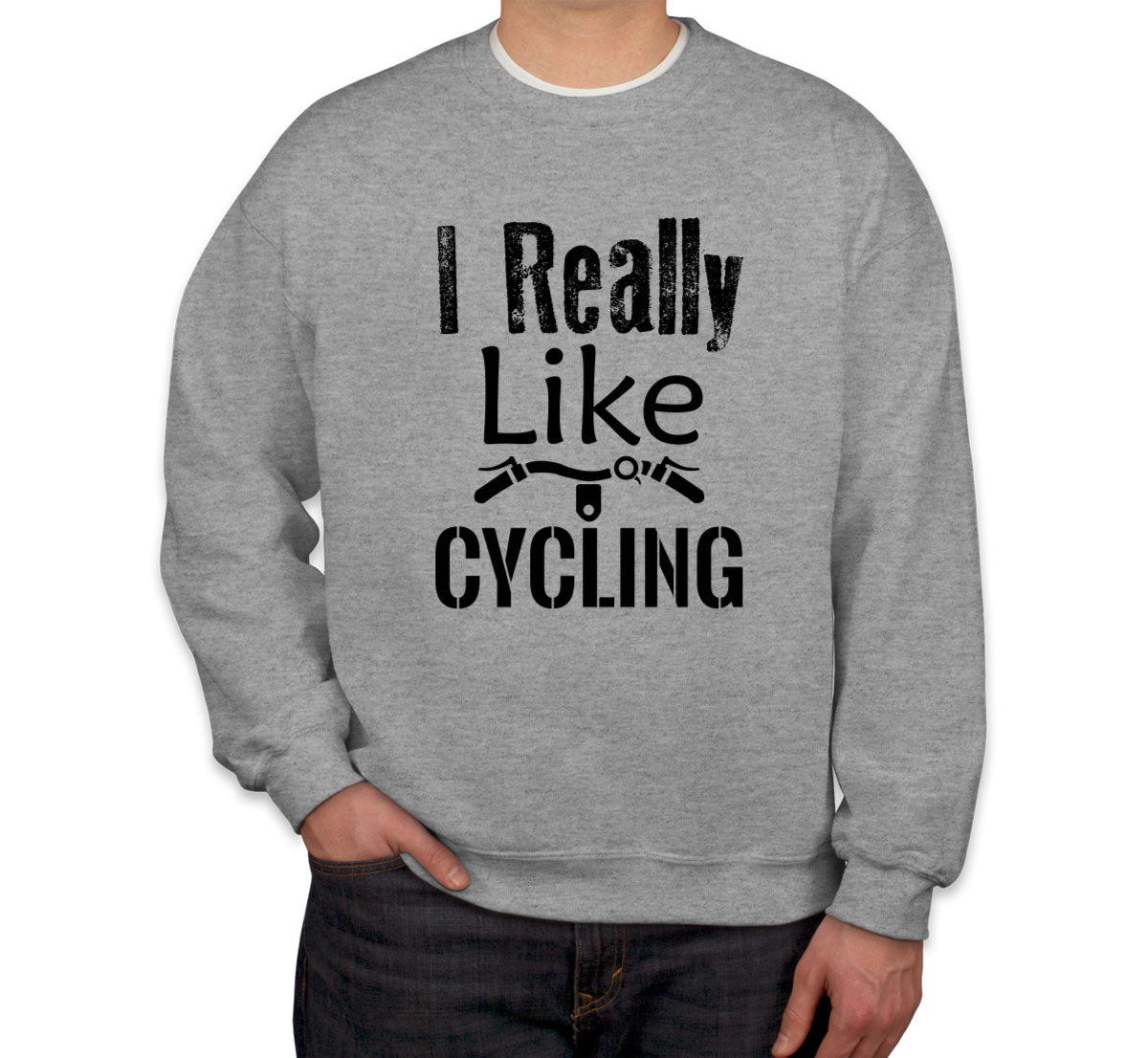 I Really Like Cycling Unisex Sweatshirt