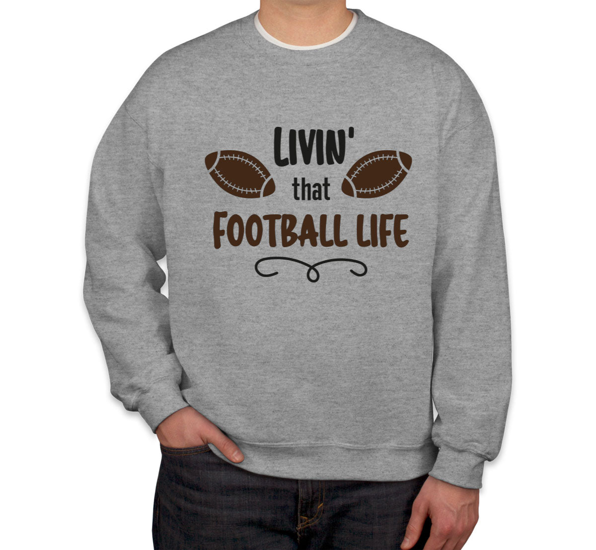 Livin' That Football Life Unisex Sweatshirt