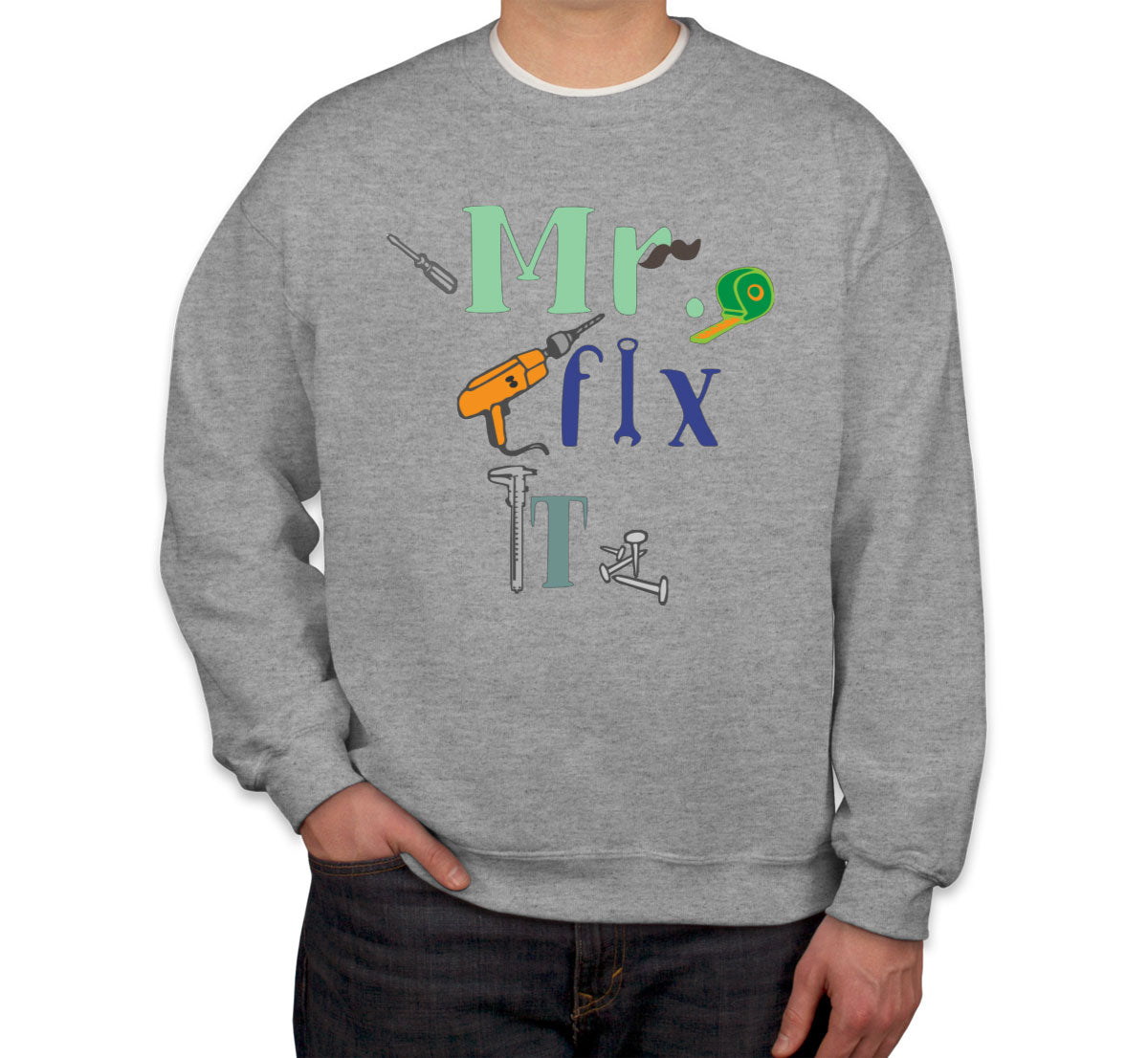Mr. Fix It Father's Day Unisex Sweatshirt