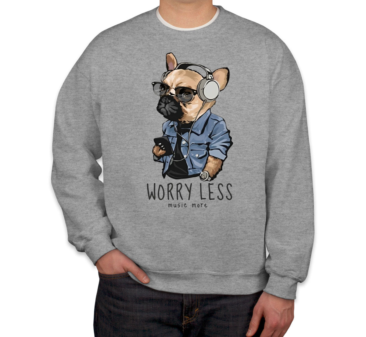 Worry Less Music More Pug Dog Unisex Sweatshirt