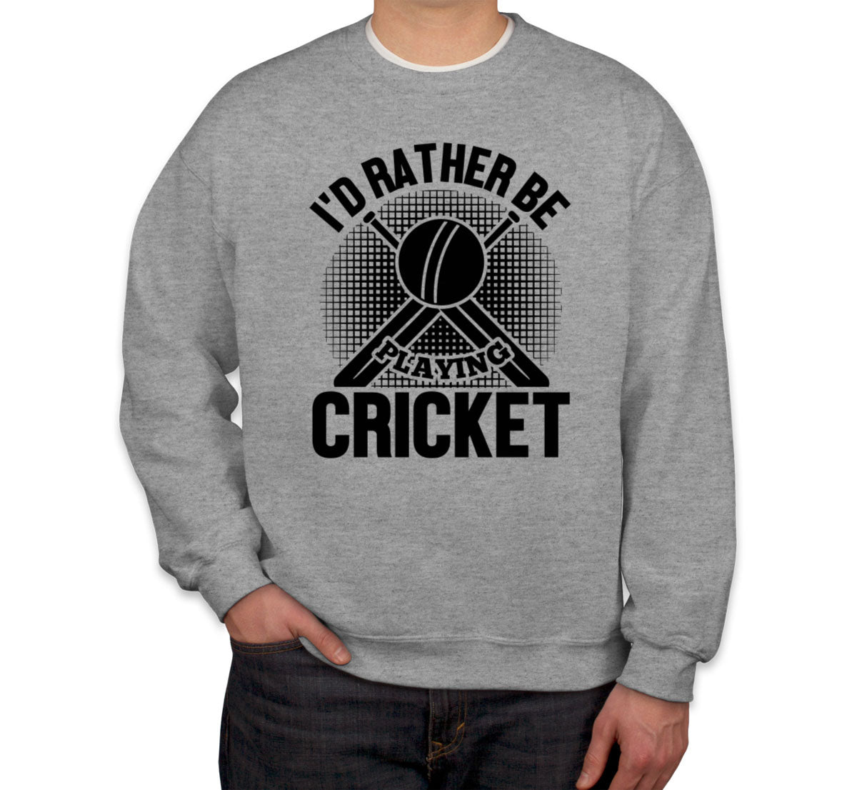 I'd Rather Be Playing Cricket Unisex Sweatshirt