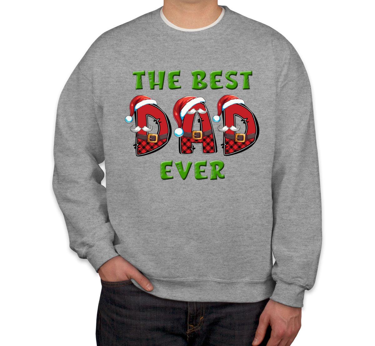 Best Dad Ever Christmas Santa Unisex Sweatshirt