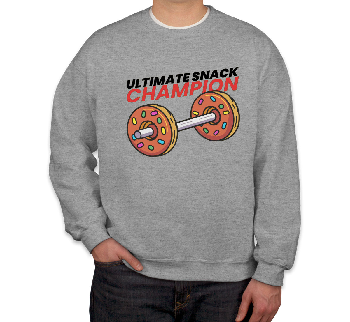 Ultimate Snack Champion Donut Gym Fitness Unisex Sweatshirt