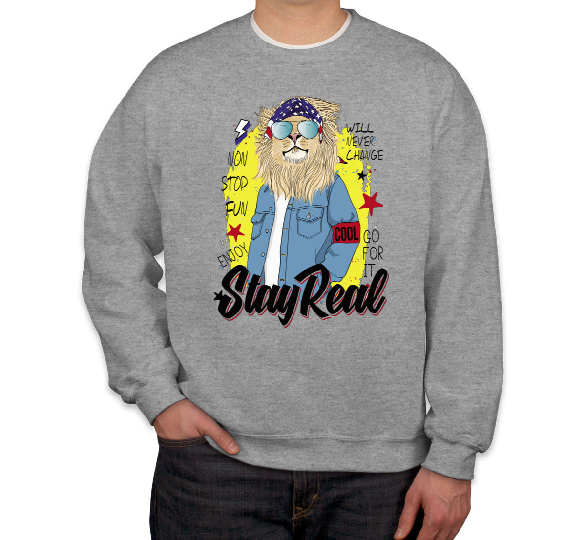 Stay Real Unisex Sweatshirt