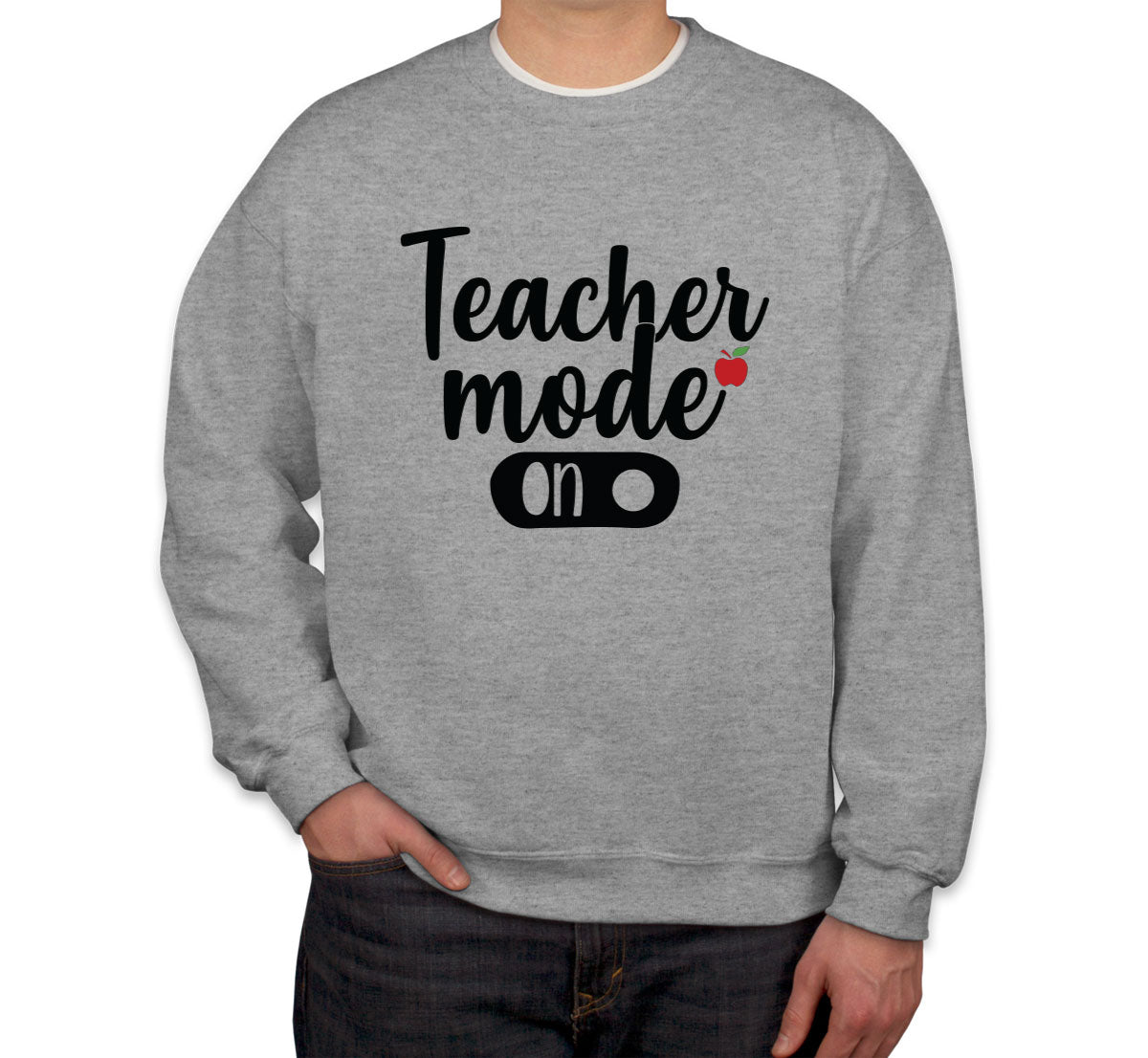 Teacher Mode On Unisex Sweatshirt