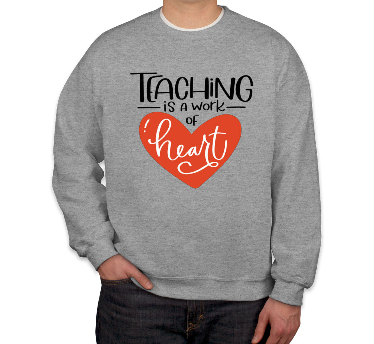 Teaching Is A Work Of Heart Teacher's Day Unisex Sweatshirt