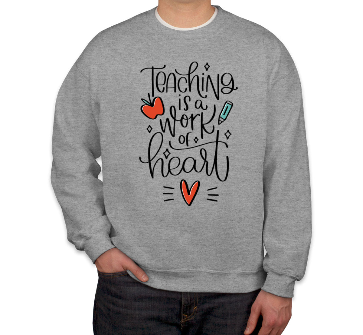 Teaching Is A Work Of Heart Teacher's Day Unisex Sweatshirt