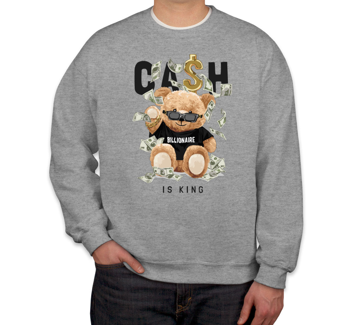 Teddy Bear Cash Billionaire Unisex Sweatshirt