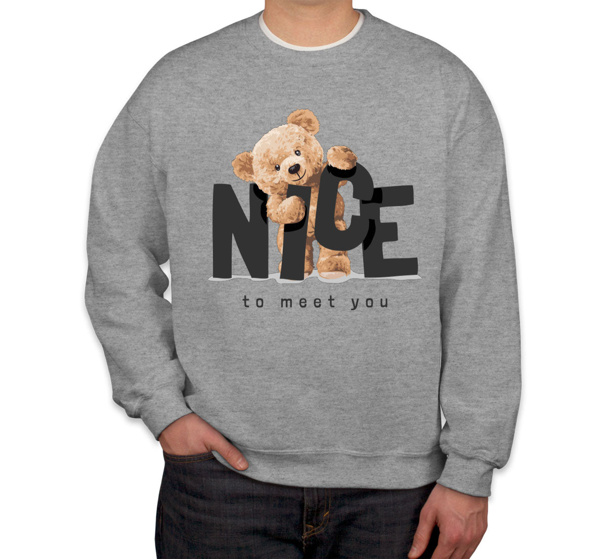 Teddy Bear Nice To Meet You Unisex Sweatshirt