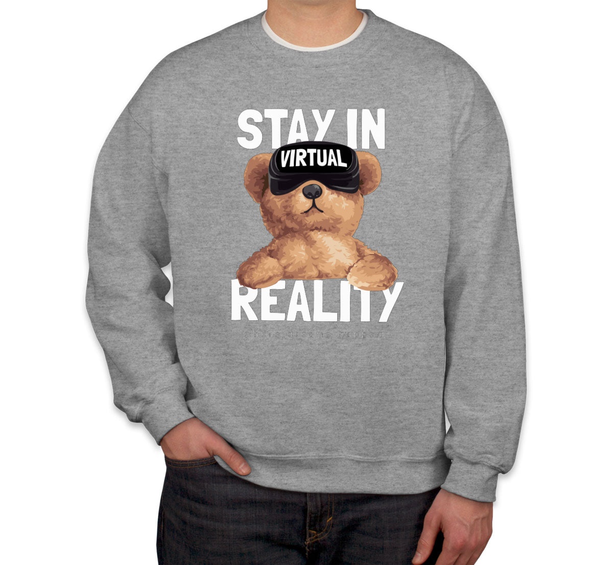 Teddy Bear Stay In VR Unisex Sweatshirt