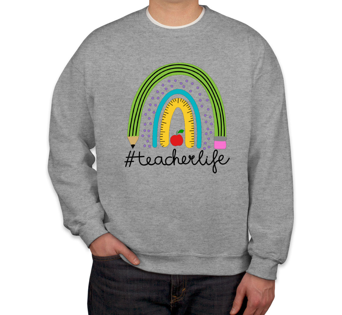 Teacher Life Unisex Sweatshirt