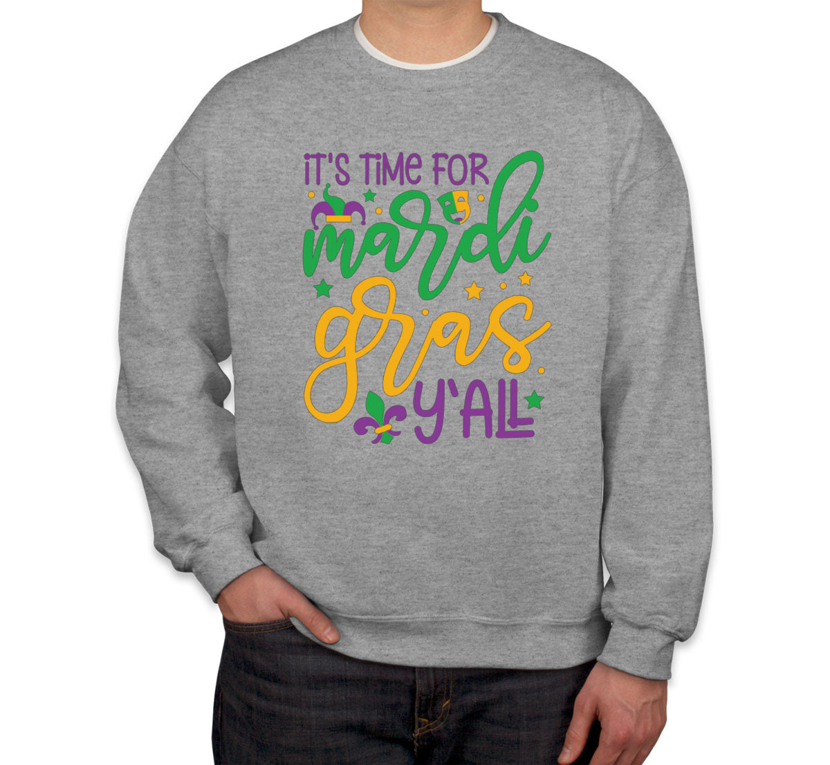 It's Time For Mardi Gras Y'All Unisex Sweatshirt