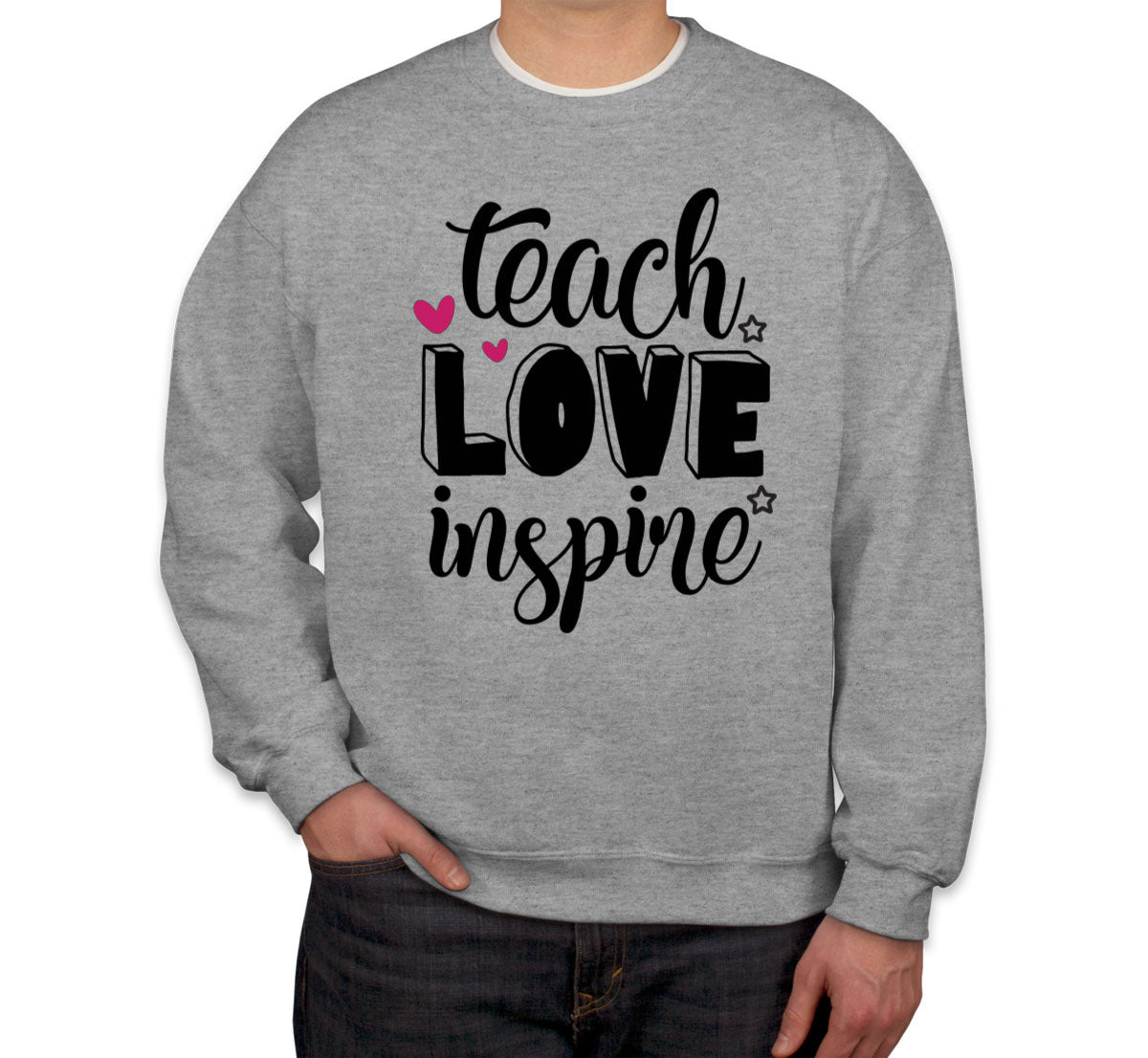 Teach Love Inspire Teacher Unisex Sweatshirt