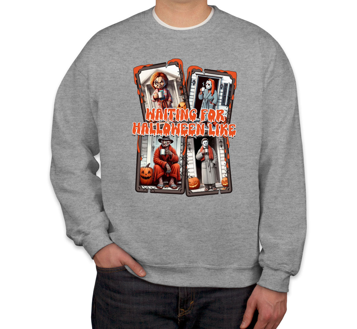 Waiting For Halloween Like Unisex Sweatshirt