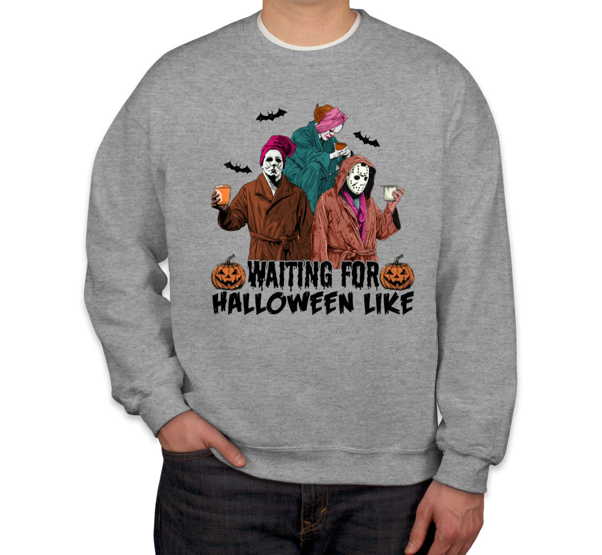 Waiting For Halloween Like Unisex Sweatshirt