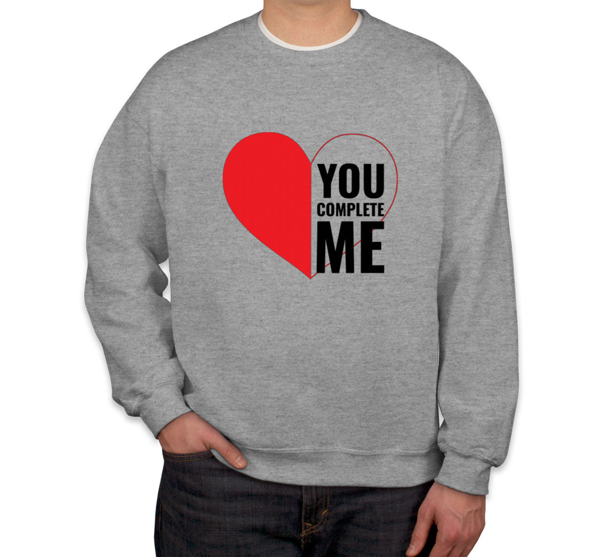 You Complete Me Valentine's Day Unisex Sweatshirt