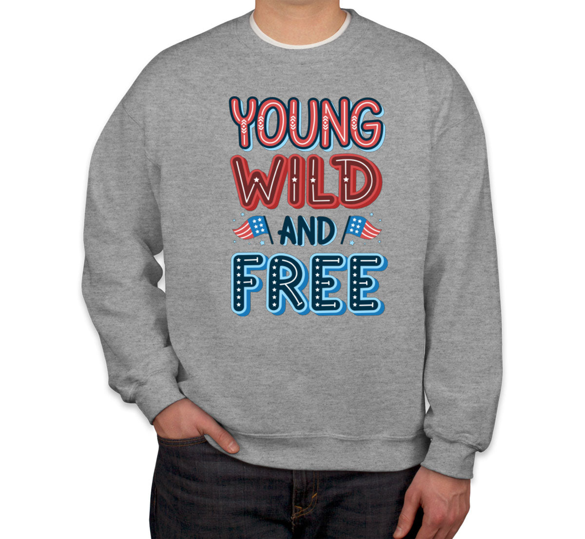Young Wild And Free Patriotic Unisex Sweatshirt