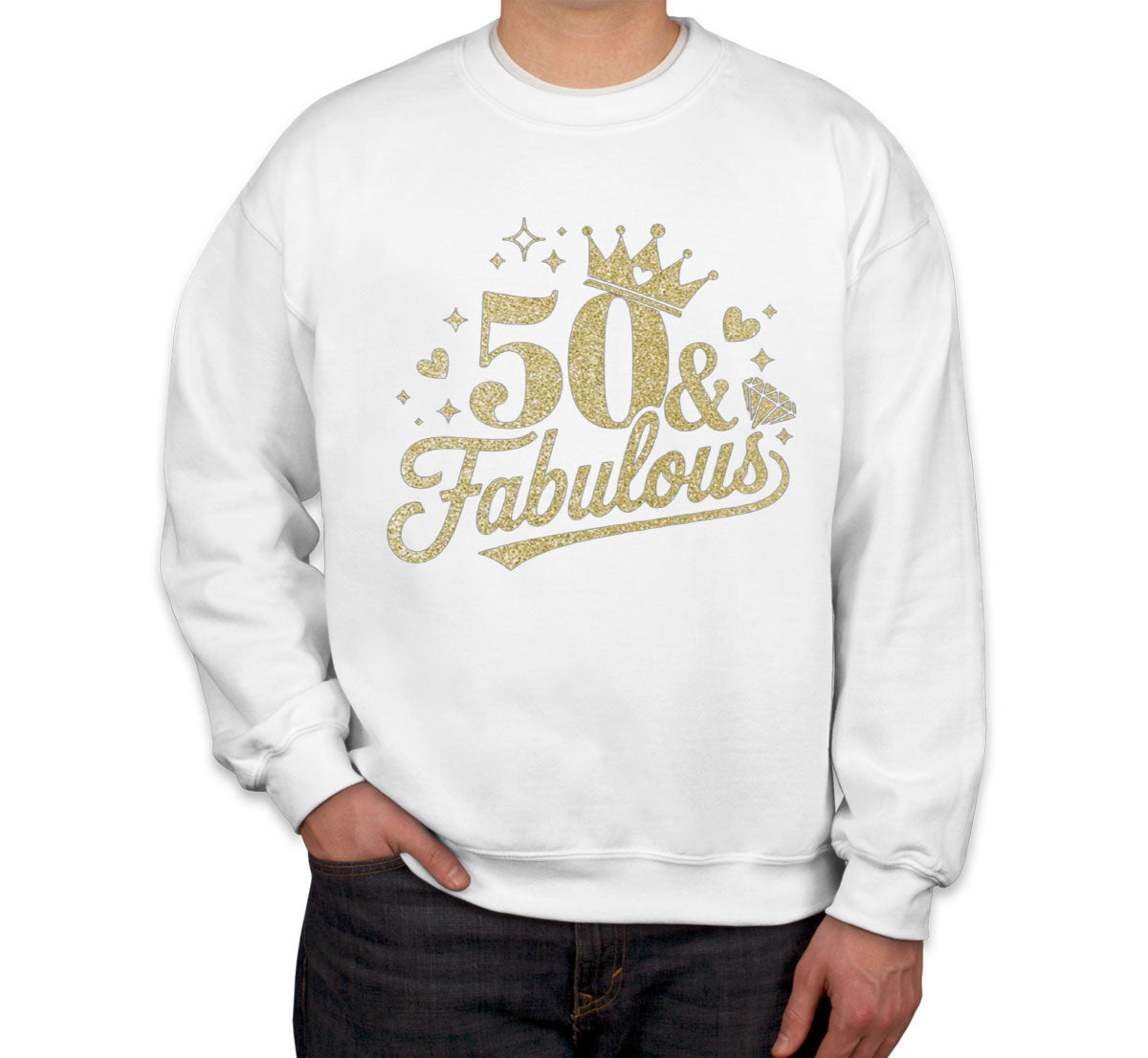 50 And Fabulous 50th Birthday Unisex Sweatshirt