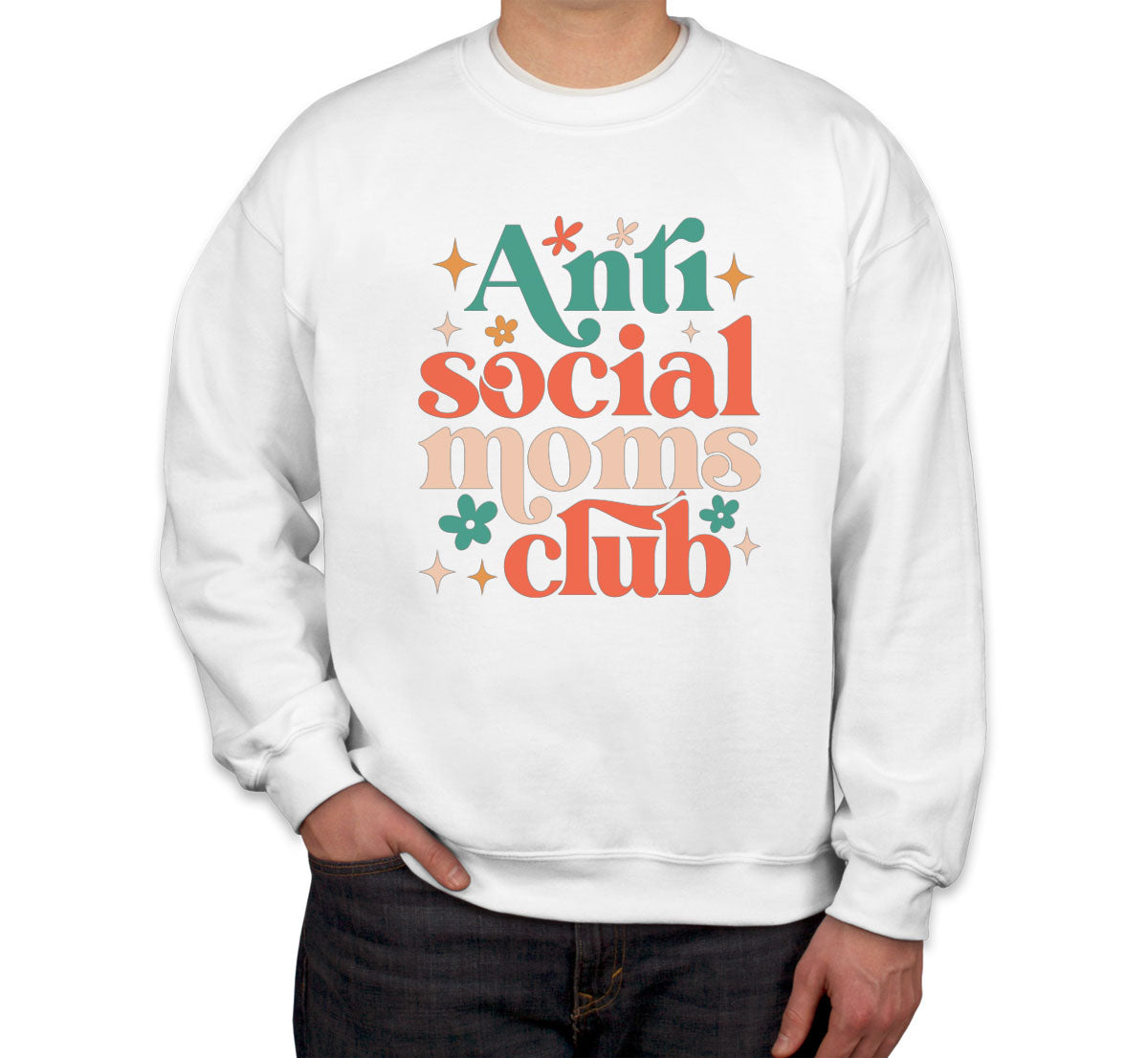 Anti Social Moms Club Mother's Day Unisex Sweatshirt