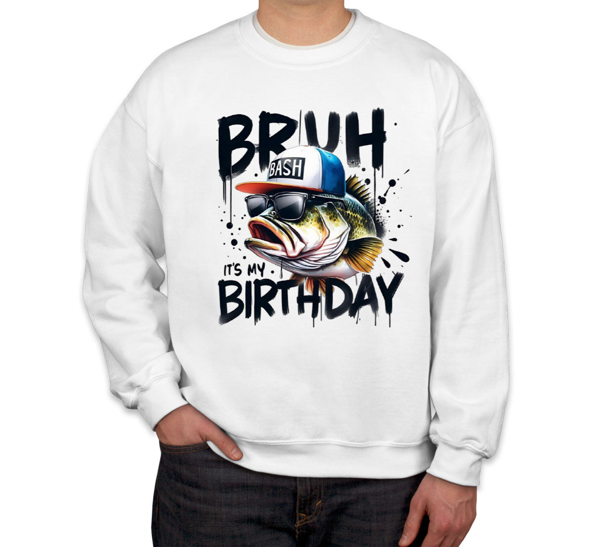 Birthday Bass It's My Birthday Unisex Sweatshirt