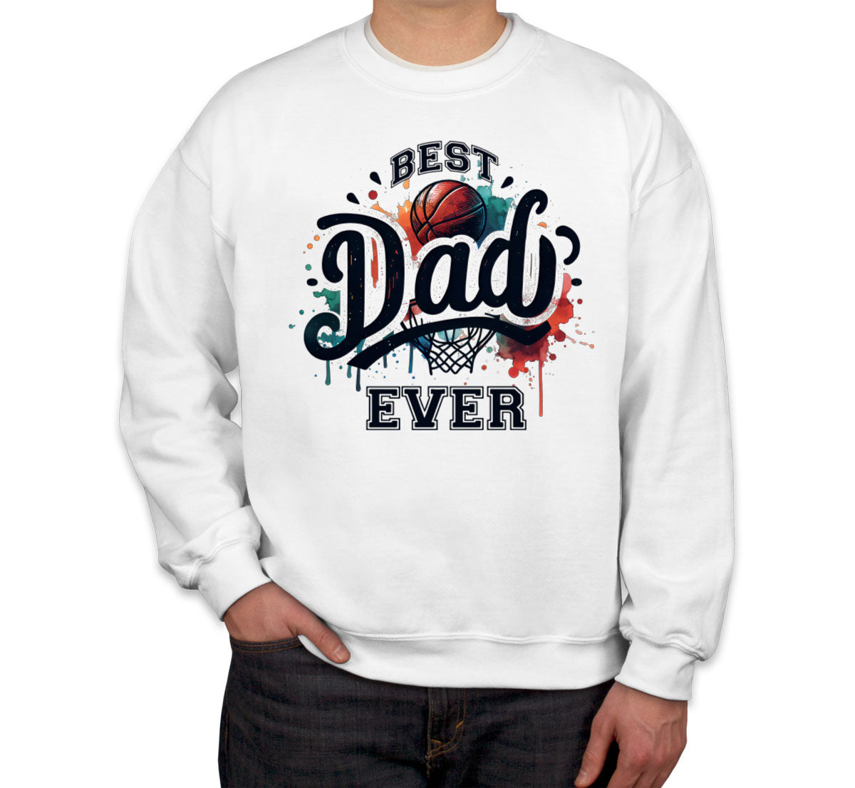 Best Dad Ever Basketball Father's Day Unisex Sweatshirt