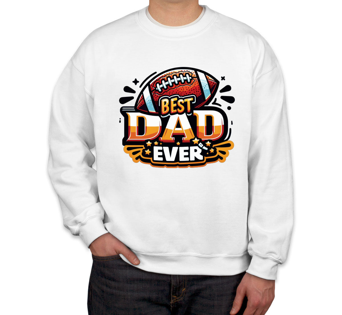 Best Dad Ever Football Father's Day Unisex Sweatshirt