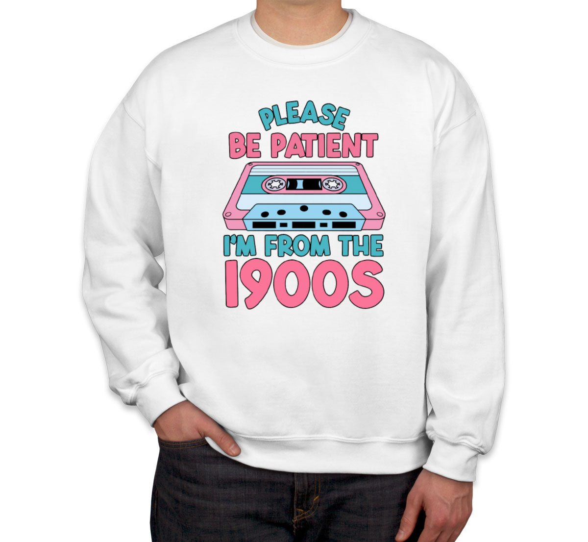 Please Be Patient I'm, From The 1900s Retro Cassette Unisex Sweatshirt