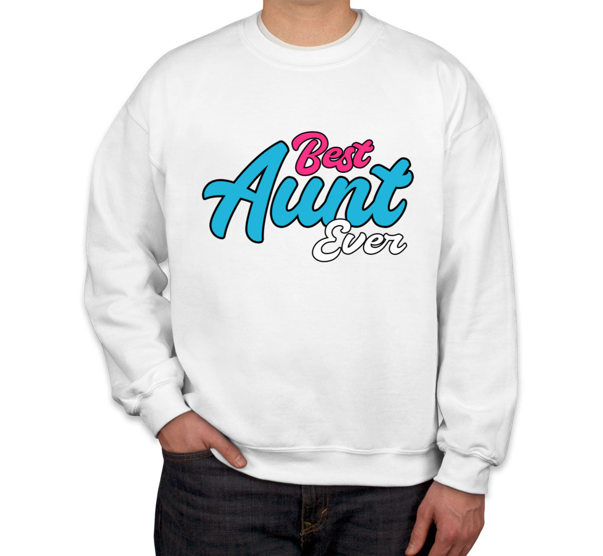 Best Aunt Ever Unisex Sweatshirt