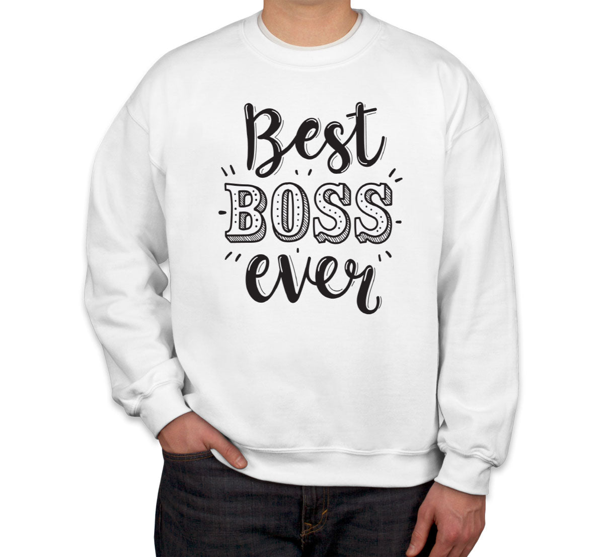 Best Boss Ever Unisex Sweatshirt