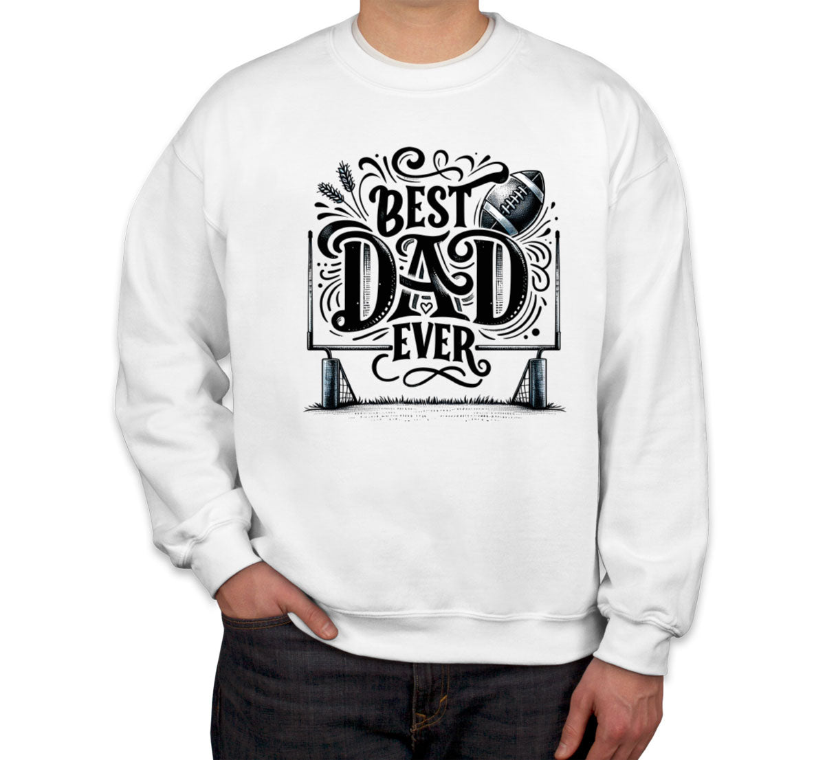 Best Dad Ever Football Father's Day Unisex Sweatshirt