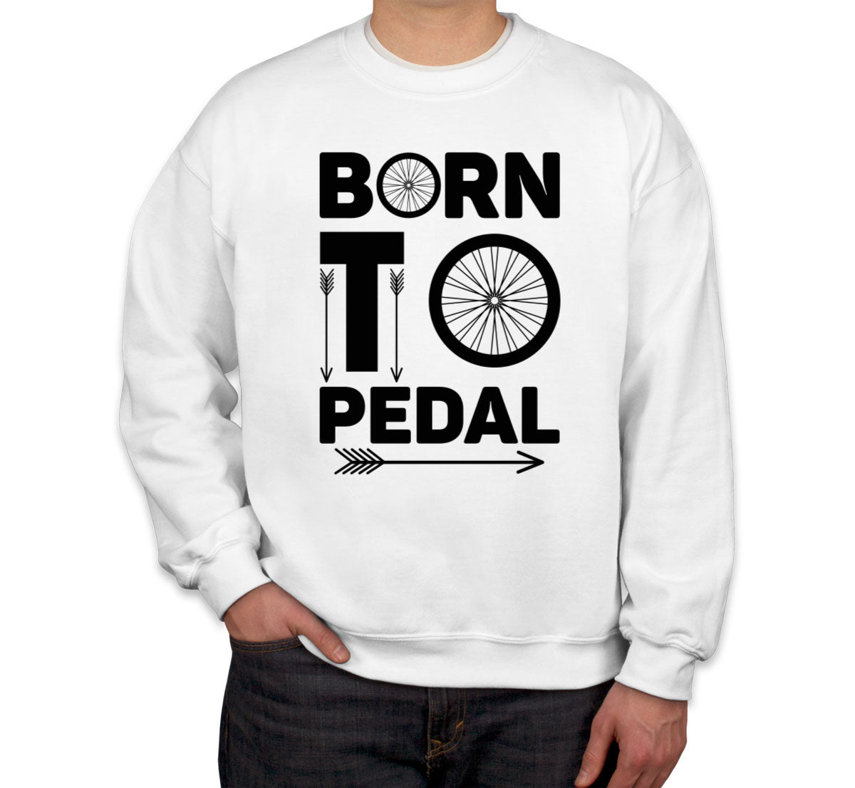 Born To Pedal Bicycle Cycling Unisex Sweatshirt