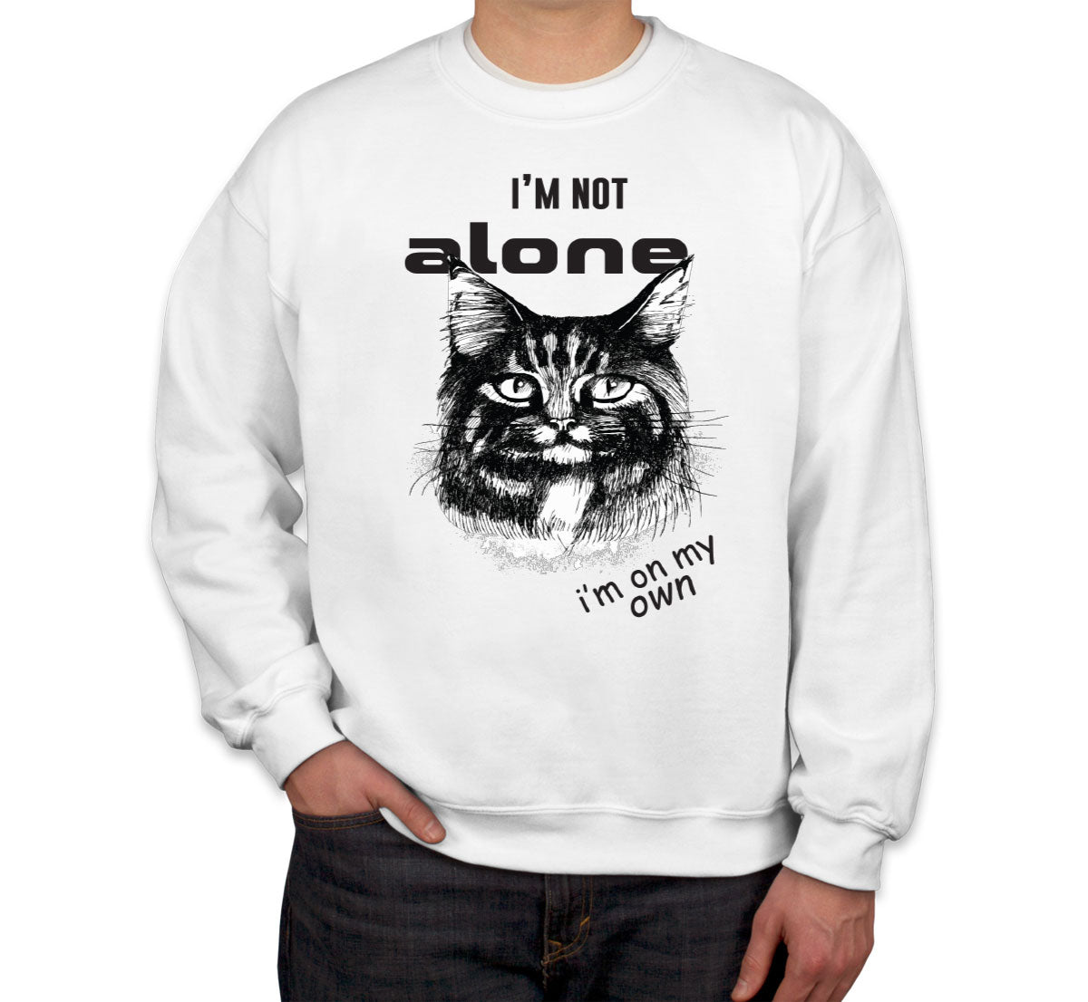 I'm Not Alone I'm On My Own Cat Unisex Sweatshirt