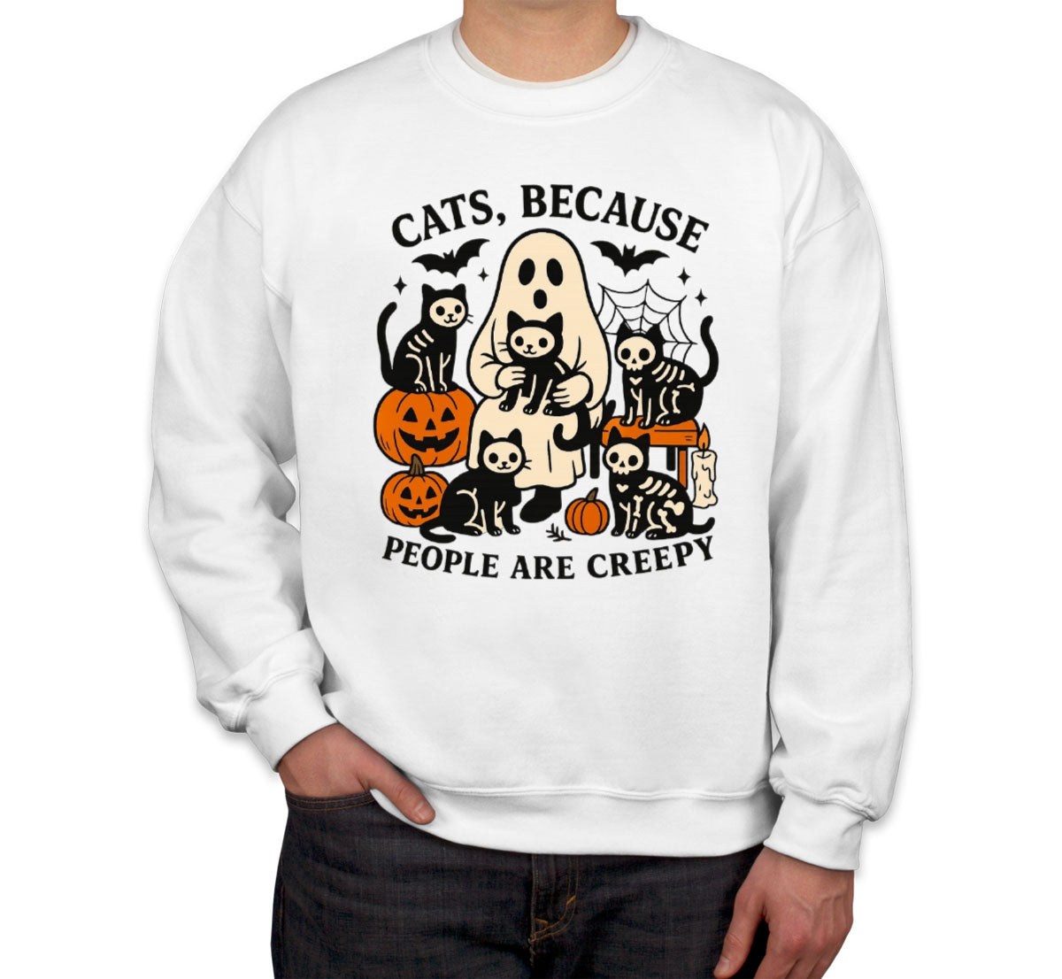 Cats, Because People Are Creepy Unisex Sweatshirt