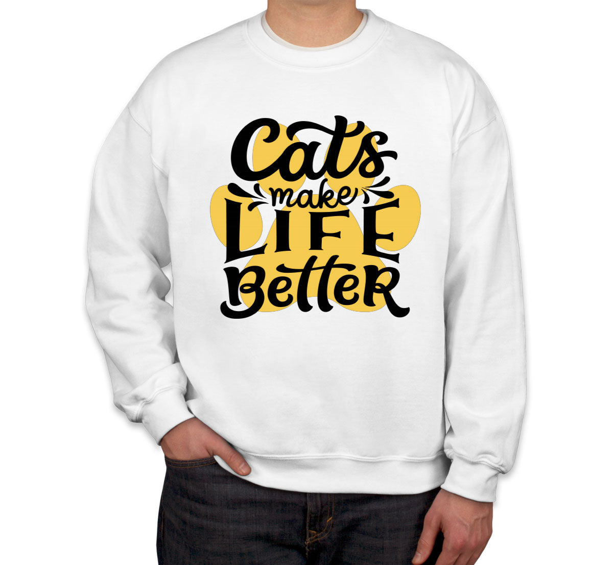 Cats Make Life Is Better Unisex Sweatshirt