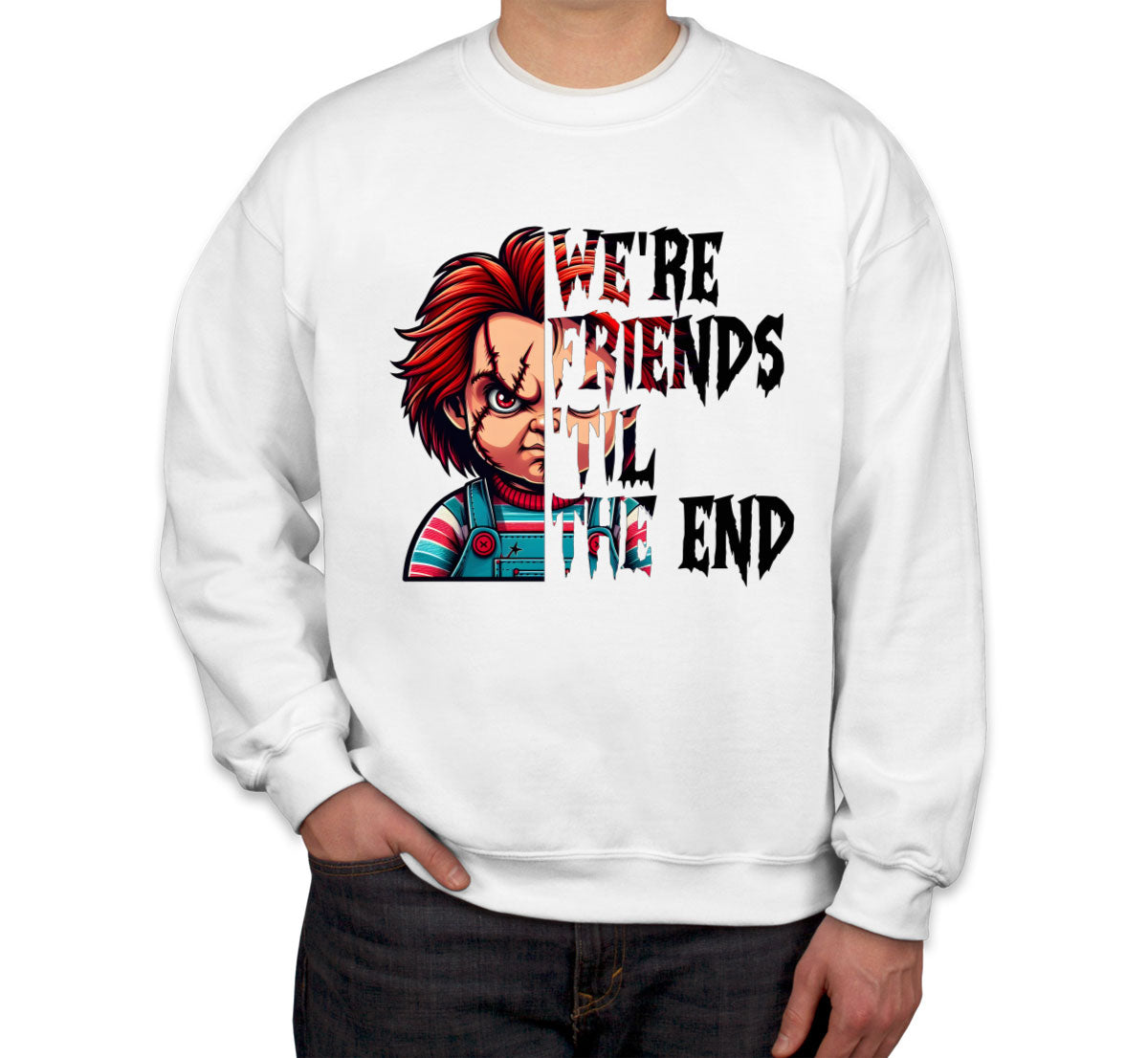Chucky We're Friends 'Til The End Halloween Unisex Sweatshirt