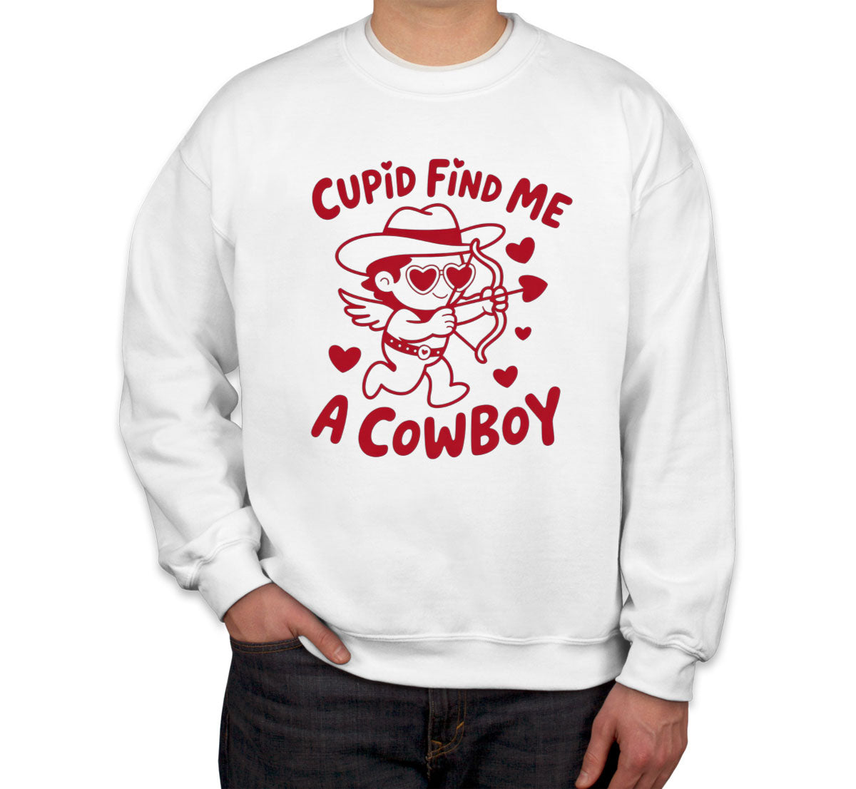 Cupid Find Me A Cowboy Valentine's Day Unisex Sweatshirt