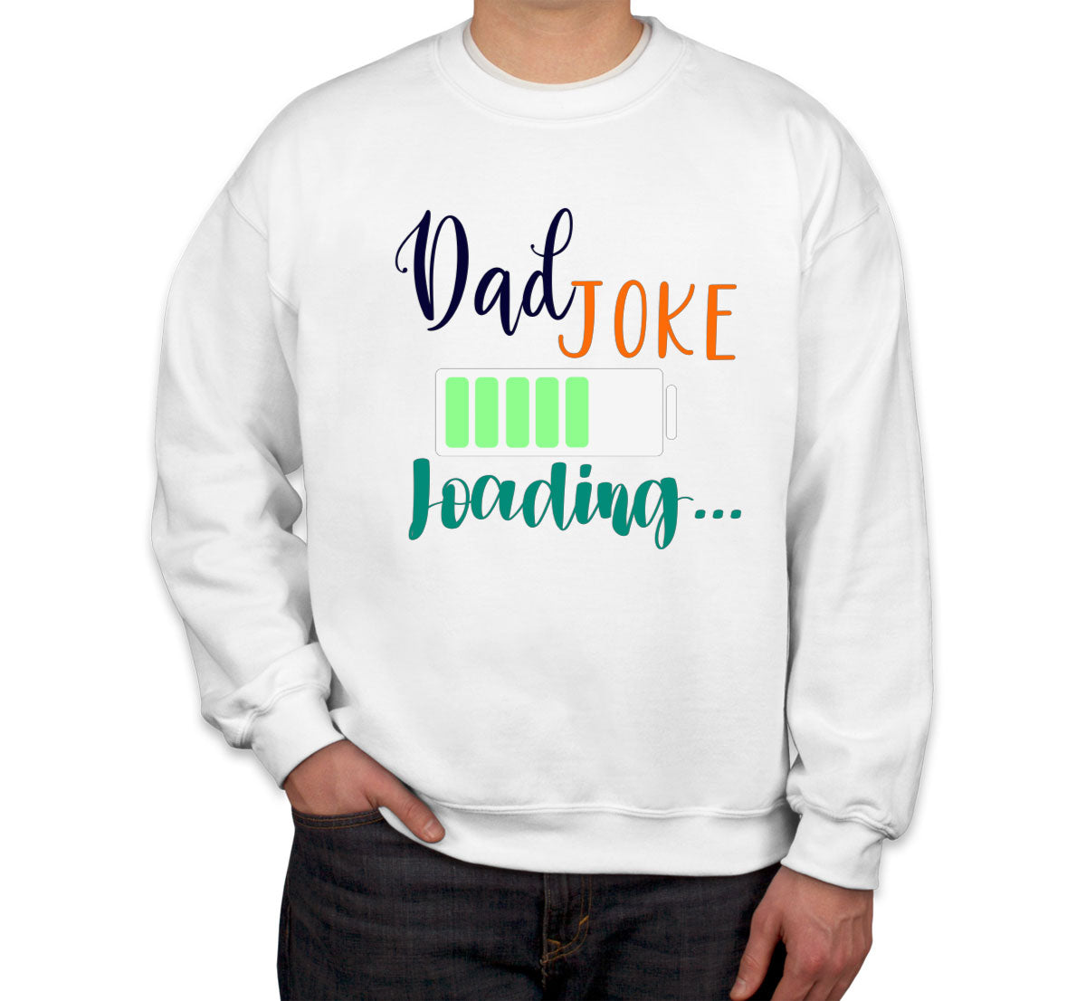 Dad Joke Is Loading Father's Day Unisex Sweatshirt