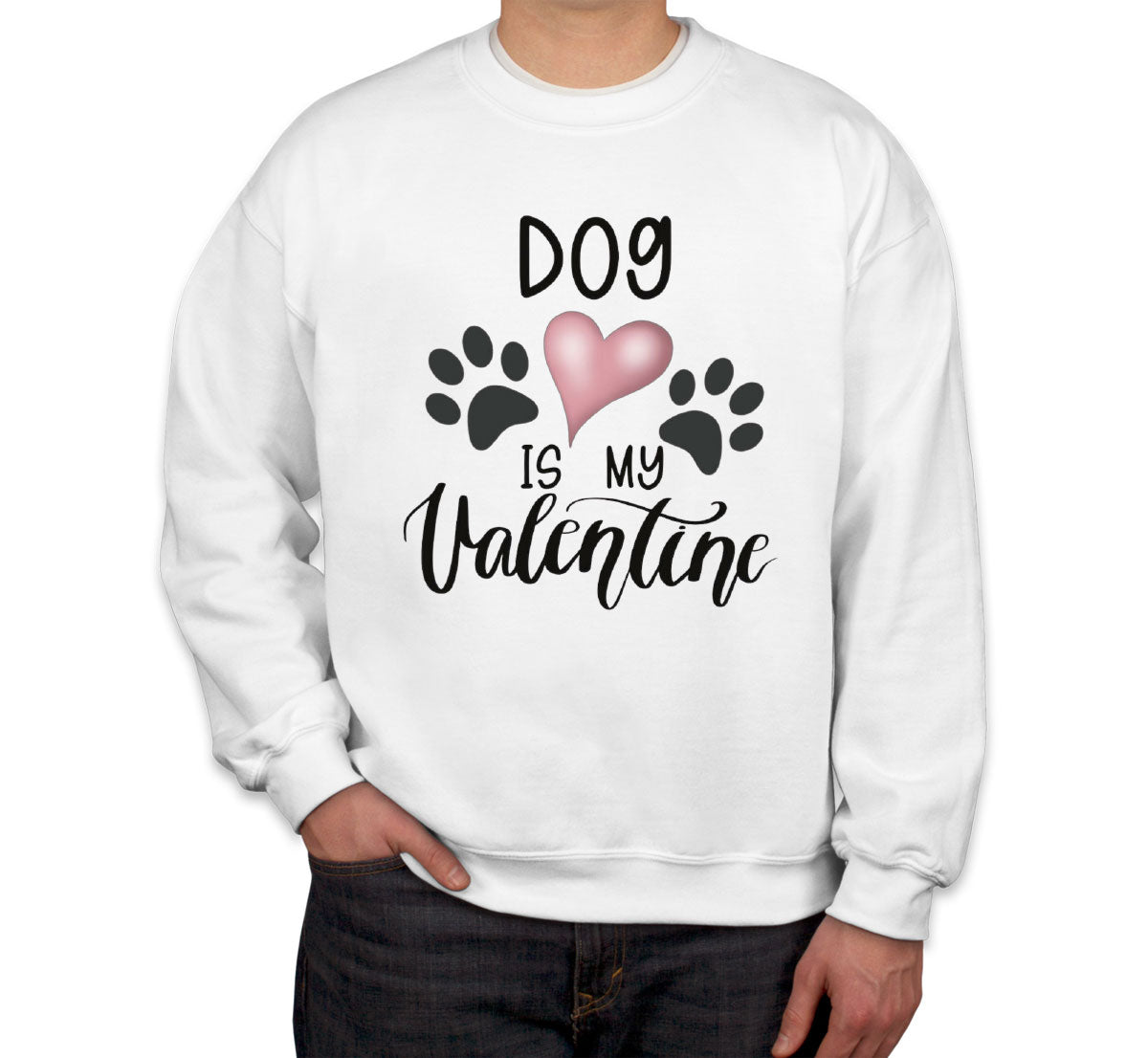 Dog Is My Valentine Unisex Sweatshirt
