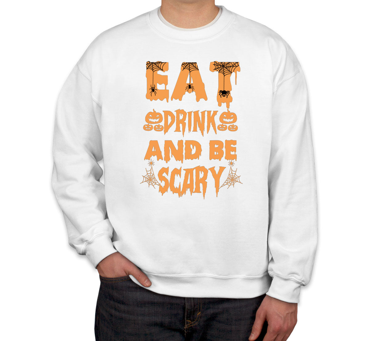 Eat Drink And Be Scary Halloween Unisex Sweatshirt