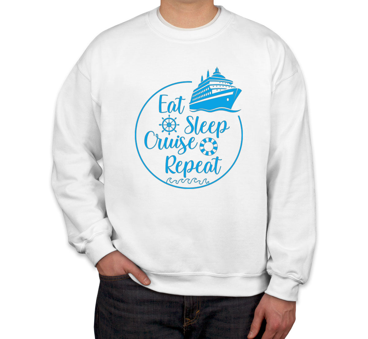 Eat Sleep Cruise Repeat Unisex Sweatshirt