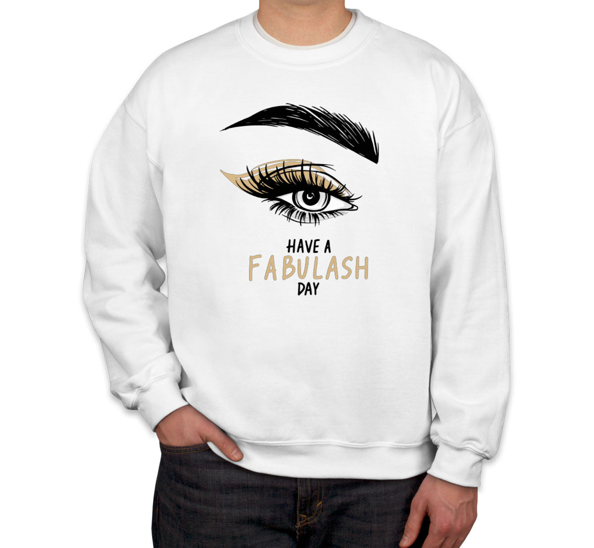 Have A Fabulash Day Unisex Sweatshirt