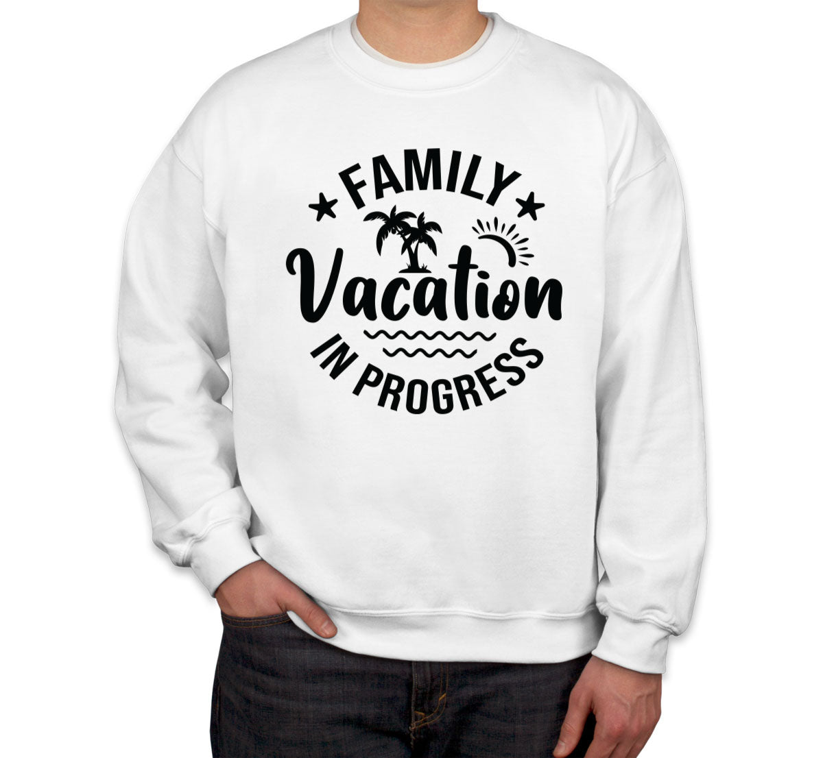 Family Vacation In Progress Unisex Sweatshirt