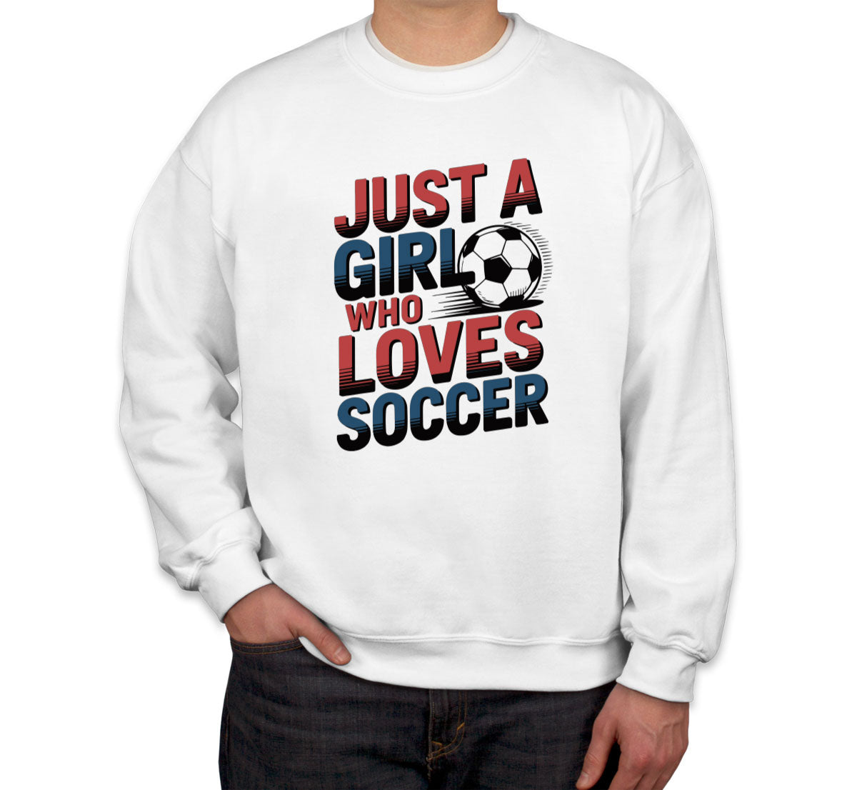 Just A Girl Who Loves Soccer Unisex Sweatshirt