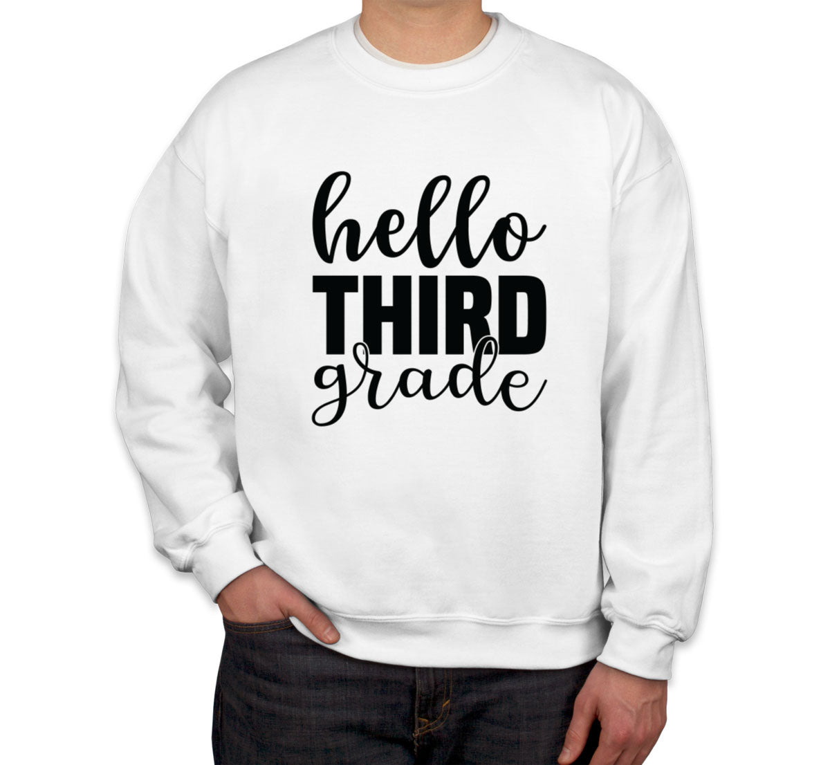 Hello Third Grade Teacher Unisex Sweatshirt