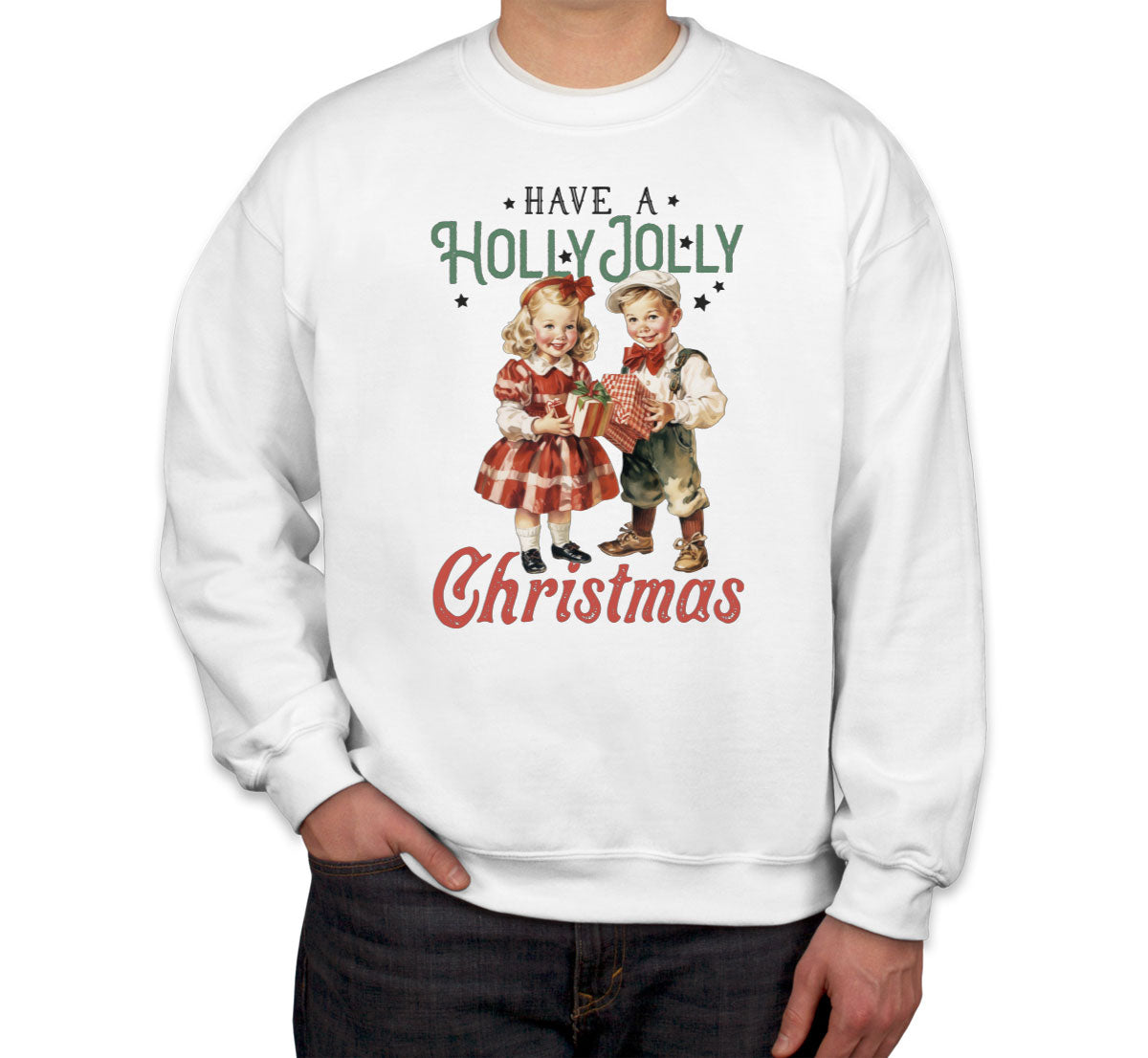 Have A Holly Jolly Christmas Unisex Sweatshirt