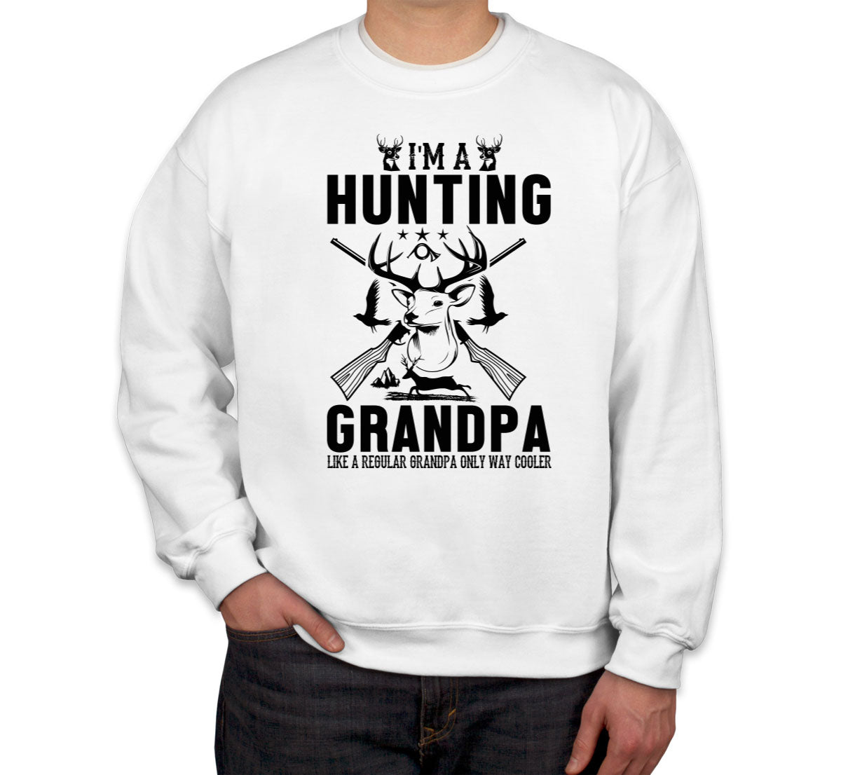 I'm A Hunting Grandpa Unisex Sweatshirt