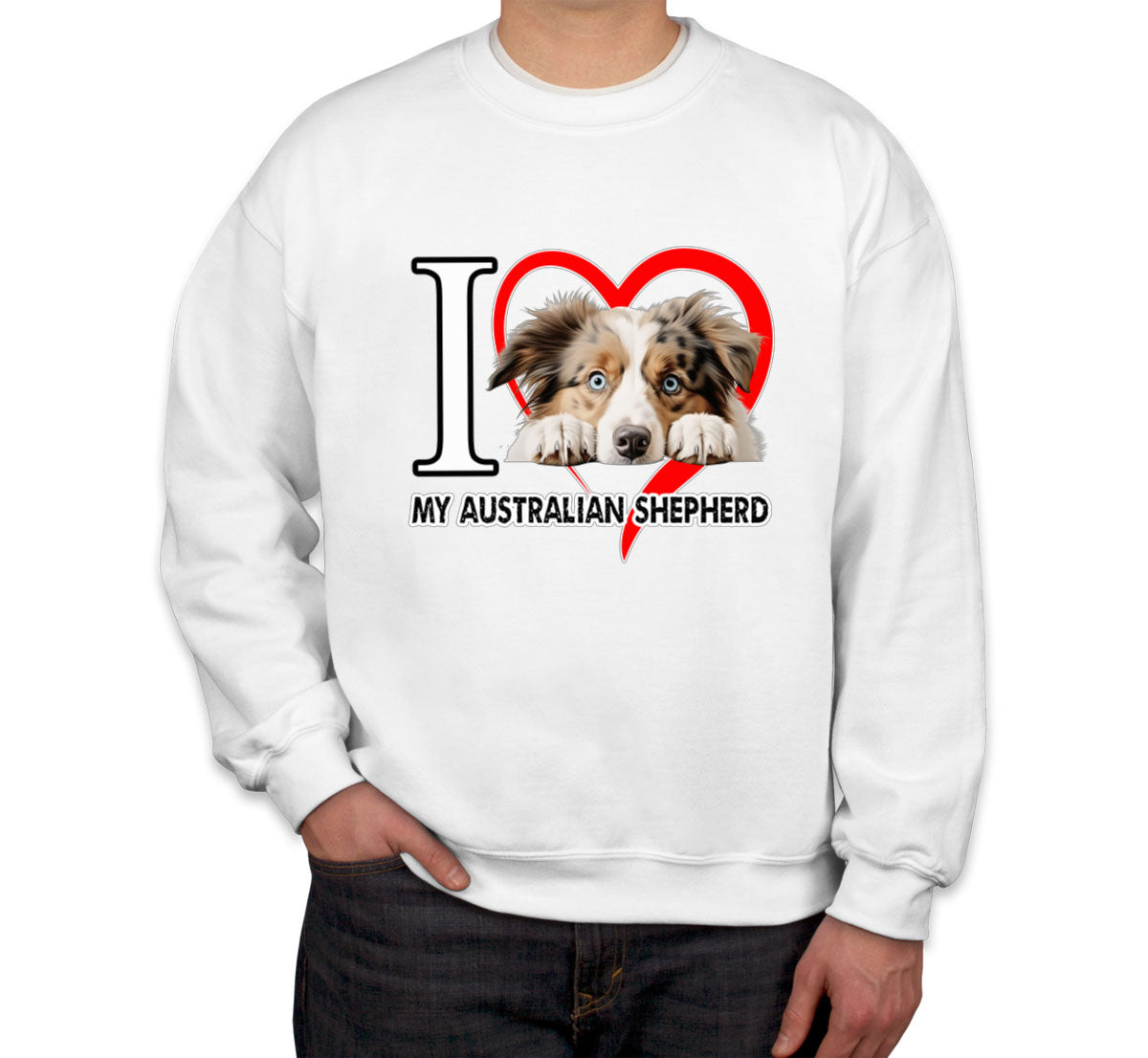 I Love My Australian Shepherd Dog Unisex Sweatshirt