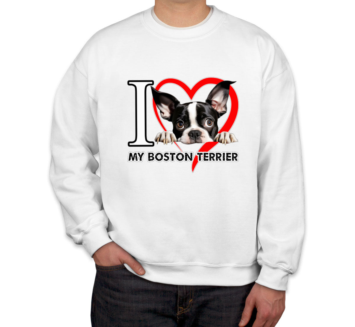 I Love My Boston Terrier Dog Unisex Sweatshirt